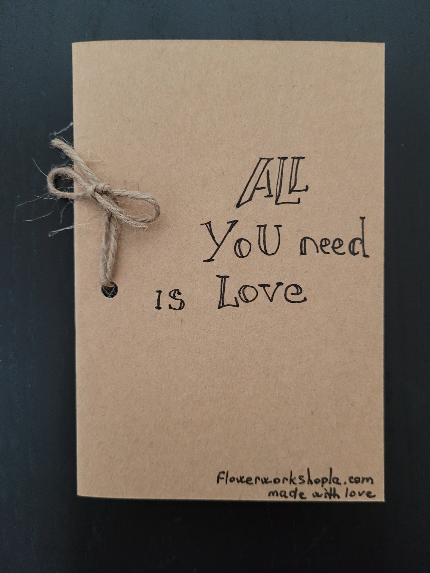 Handmade message card '' All you need is Love''